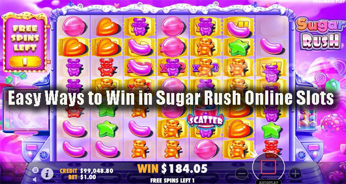 Easy Ways to Win in Sugar Rush Online Slots