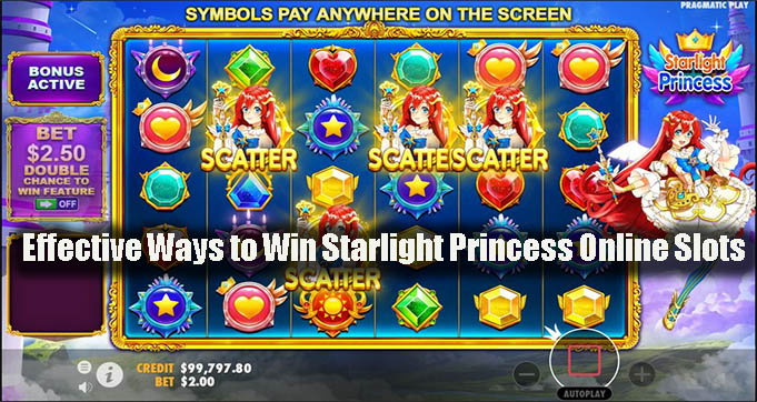Effective Ways to Win Starlight Princess Online Slots