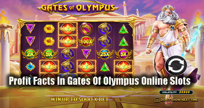 Profit Facts In Gates Of Olympus Online Slots