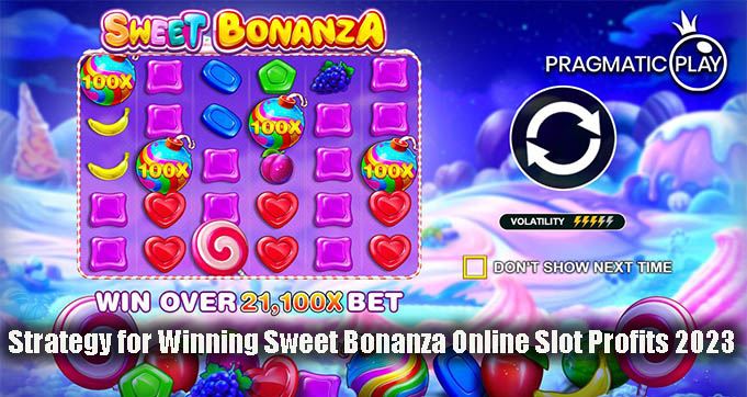 Strategy for Winning Sweet Bonanza Online Slot Profits 2023